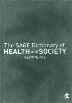 The SAGE Dictionary of Health and Society