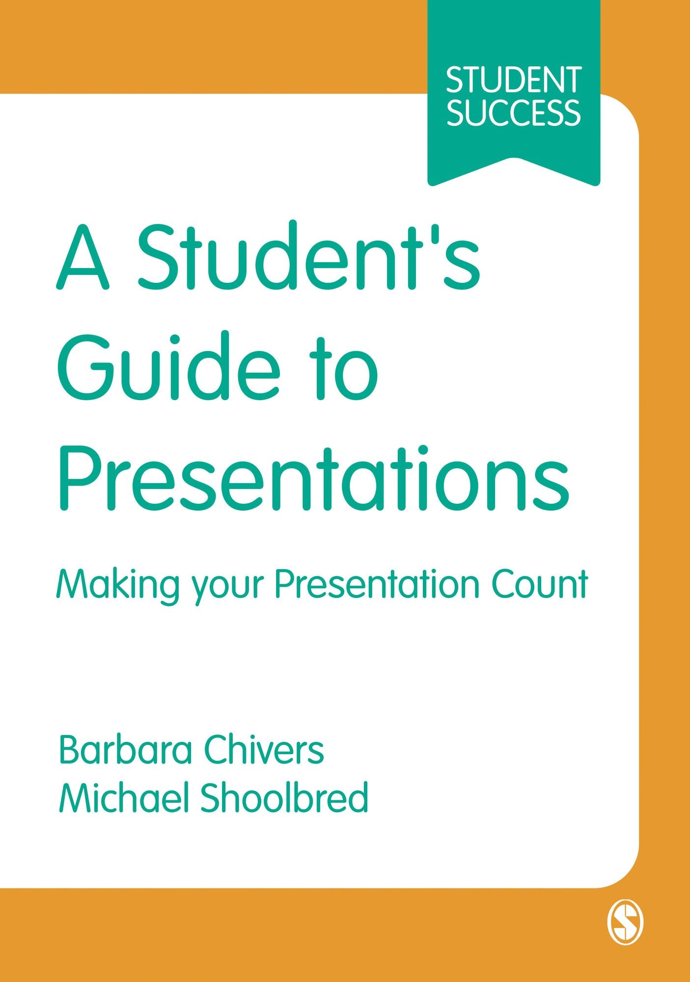 A Student's Guide to Presentations: Making your Presentation Count