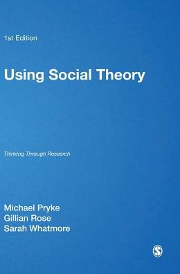 Using Social Theory: Thinking through Research