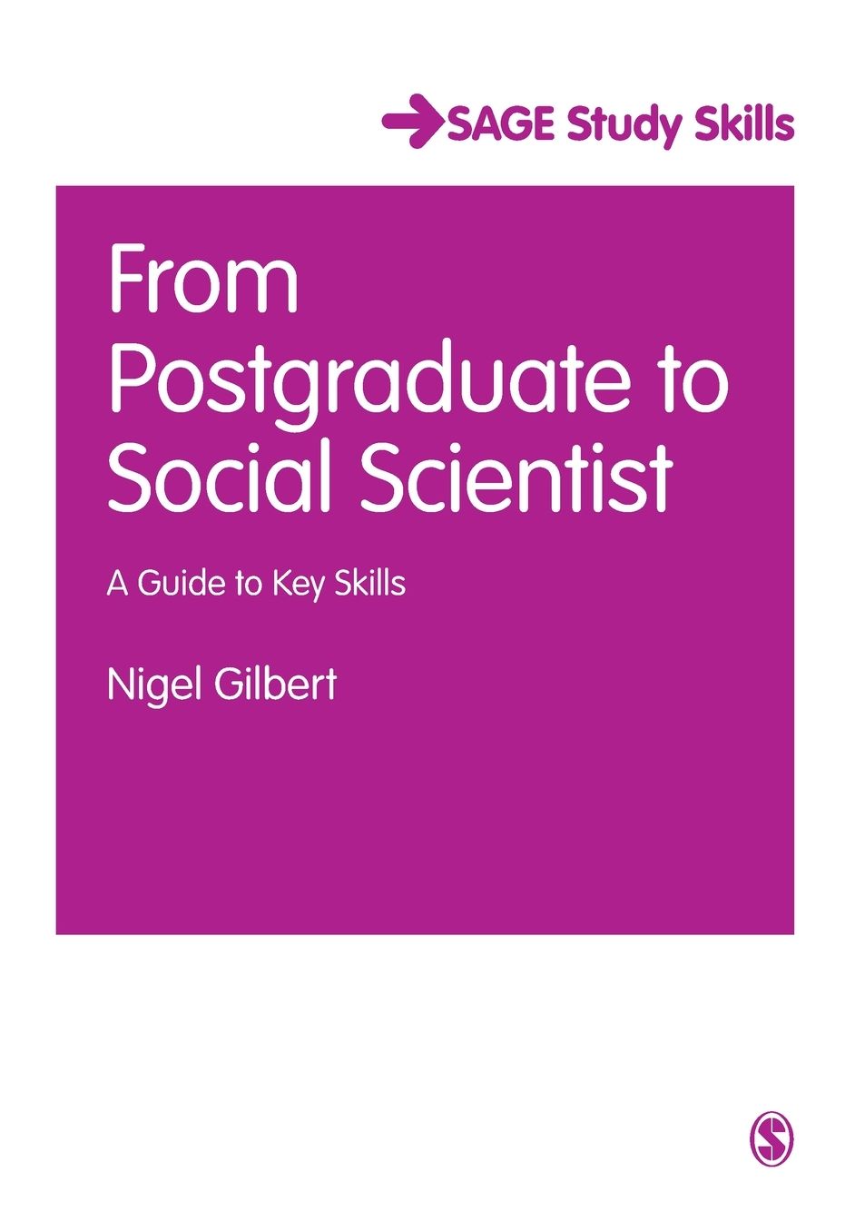 From Postgraduate to Social Scientist: A Guide to Key Skills