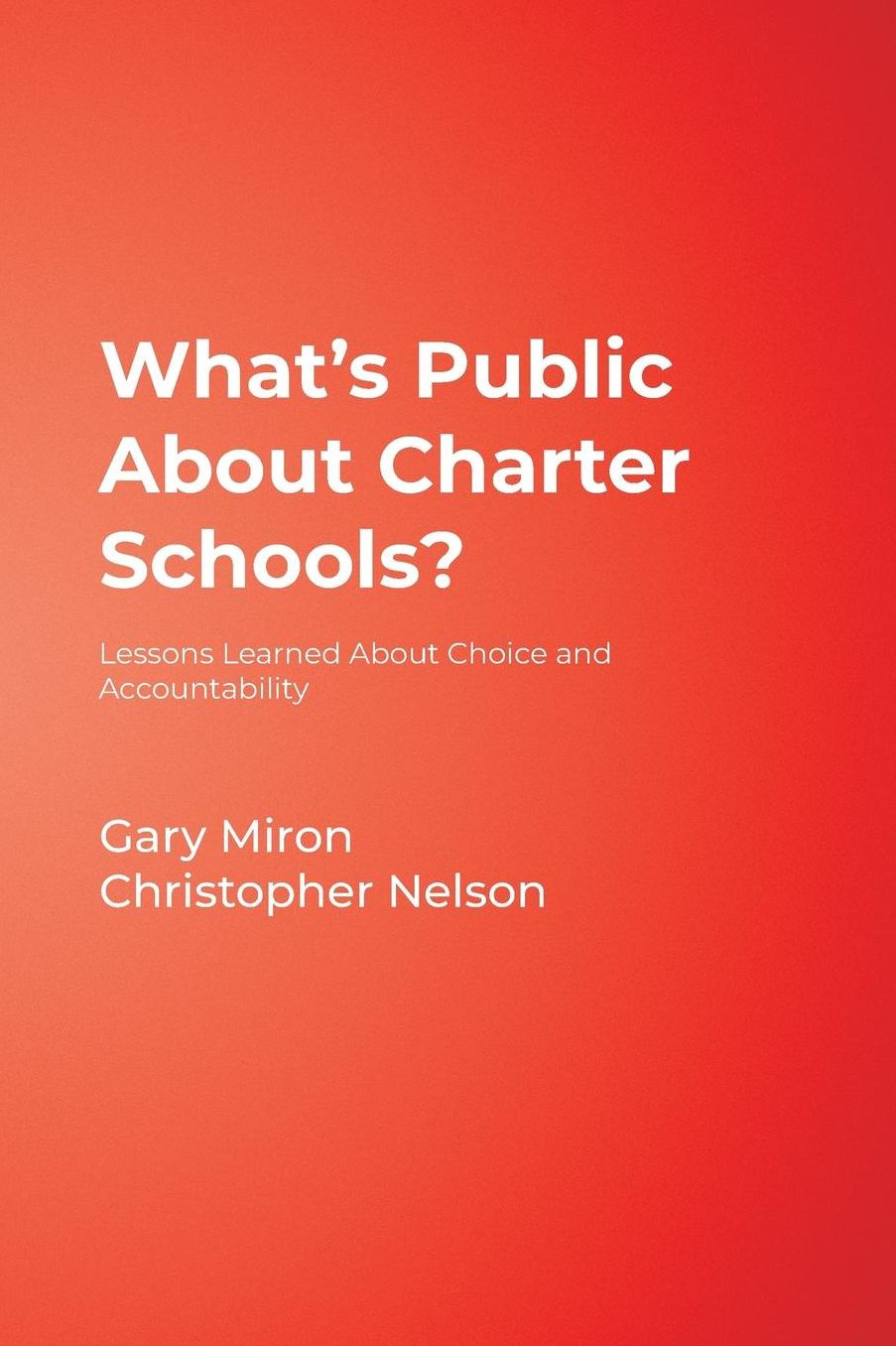 What's Public About Charter Schools?: Lessons Learned About Choice and Accountability