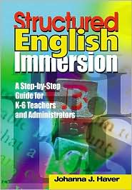 Structured English Immersion: A Step-by-Step Guide for K-6 Teachers and Administrators