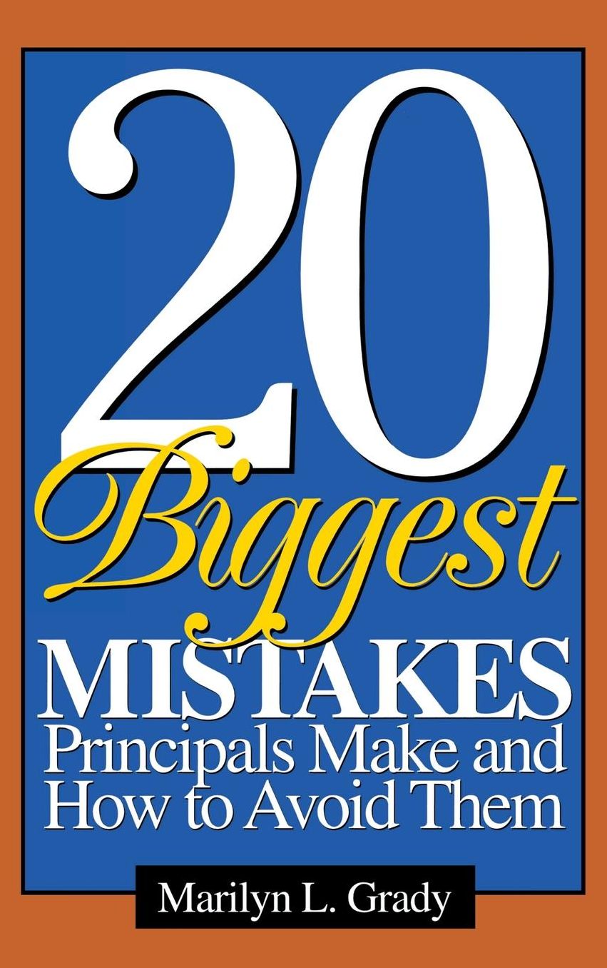 20 Biggest Mistakes Principals Make and How to Avoid Them