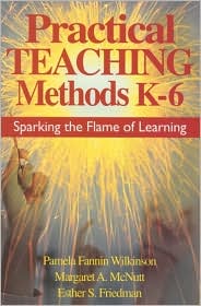 Practical Teaching Methods K-6: Sparking the Flame of Learning