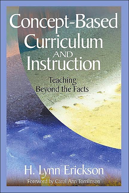 Concept-Based Curriculum and Instruction: Teaching Beyond the Facts
