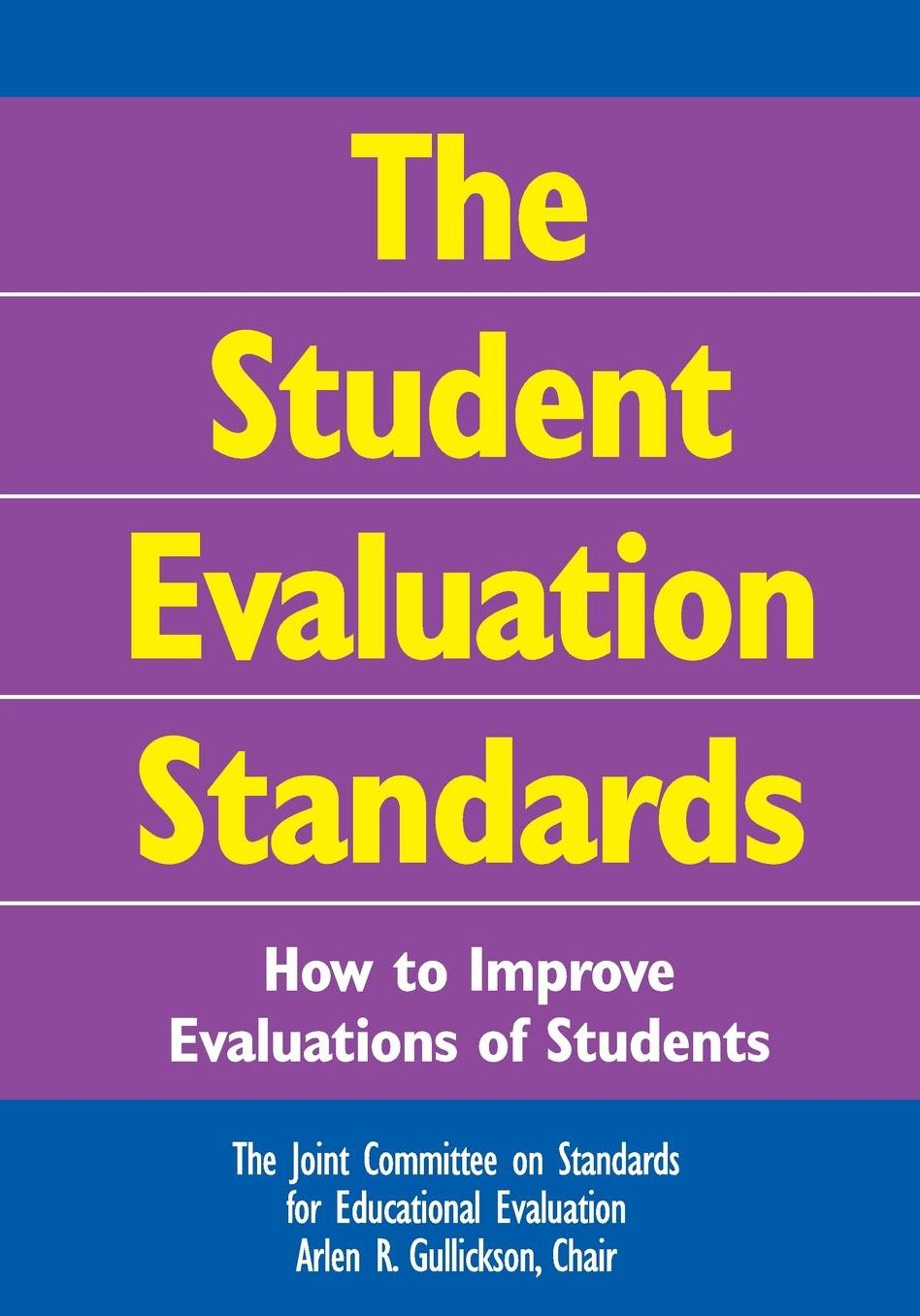 The Student Evaluation Standards: How to Improve Evaluations of Students