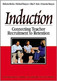 Induction: Connecting Teacher Recruitment to Retention