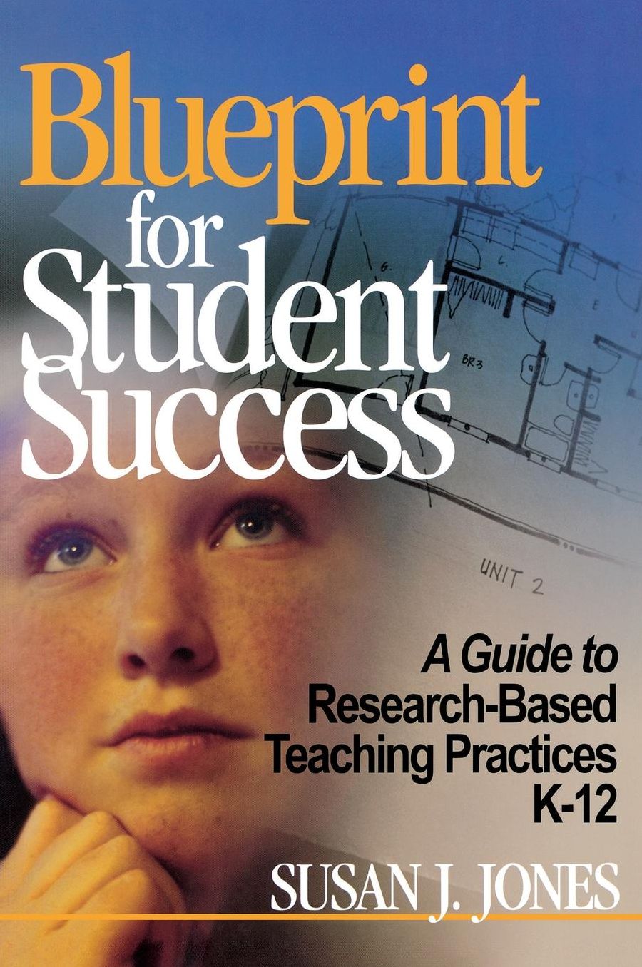 Blueprint for Student Success: A Guide to Research-Based Teaching Practices K-12