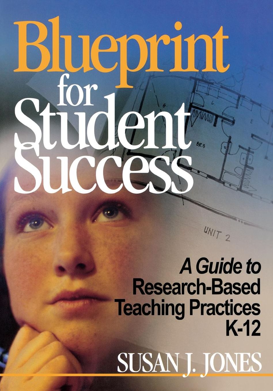Blueprint for Student Success: A Guide to Research-Based Teaching Practices K-12