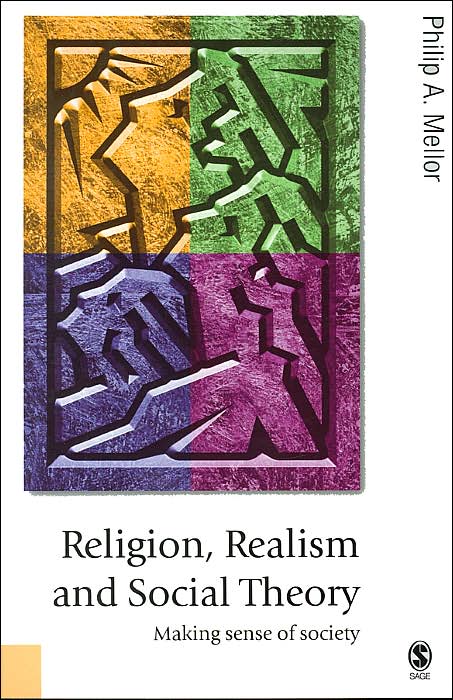 Religion, Realism and Social Theory: Making Sense of Society (Theory, Culture and Society Series)