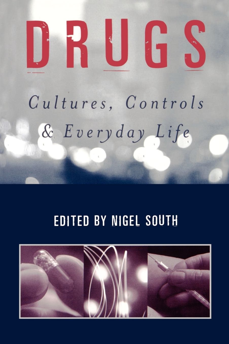Drugs: Cultures, Controls and Everyday Life