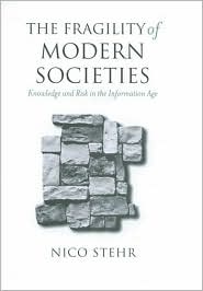 The Fragility of Modern Societies: Knowledge and Risk in the Information Age