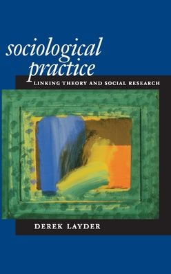 Sociological Practice: Linking Theory and Social Research