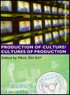 Production of Culture/Cultures of Production
