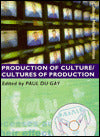 Production of Culture/Cultures of Production