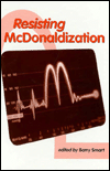 Resisting McDonaldization