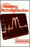 Resisting McDonaldization
