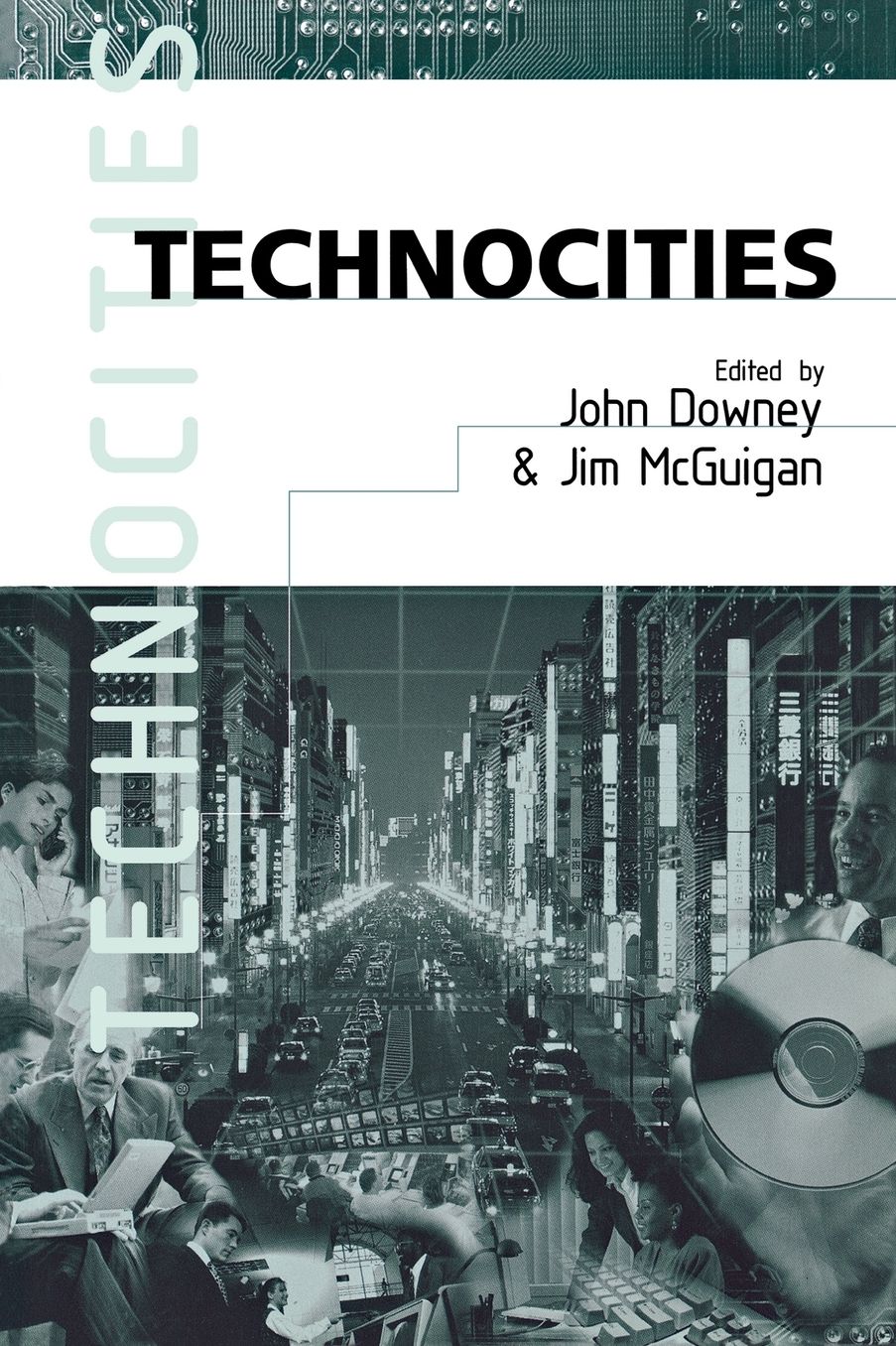 Technocities: The Culture and Political Economy of the Digital Revolution