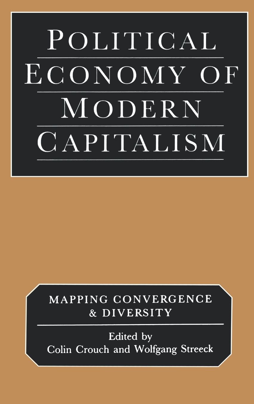 Political Economy of Modern Capitalism: Mapping Convergence and Diversity