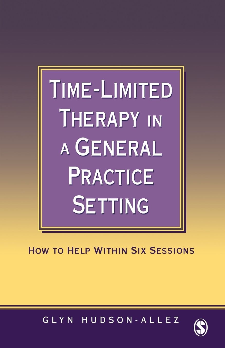 Time-Limited Therapy in a General Practice Setting: How to Help within Six Sessions