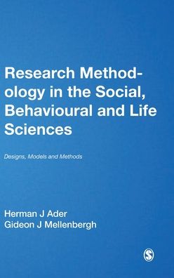 Research Methodology in the Social, Behavioural and Life Sciences: Designs, Models and Methods
