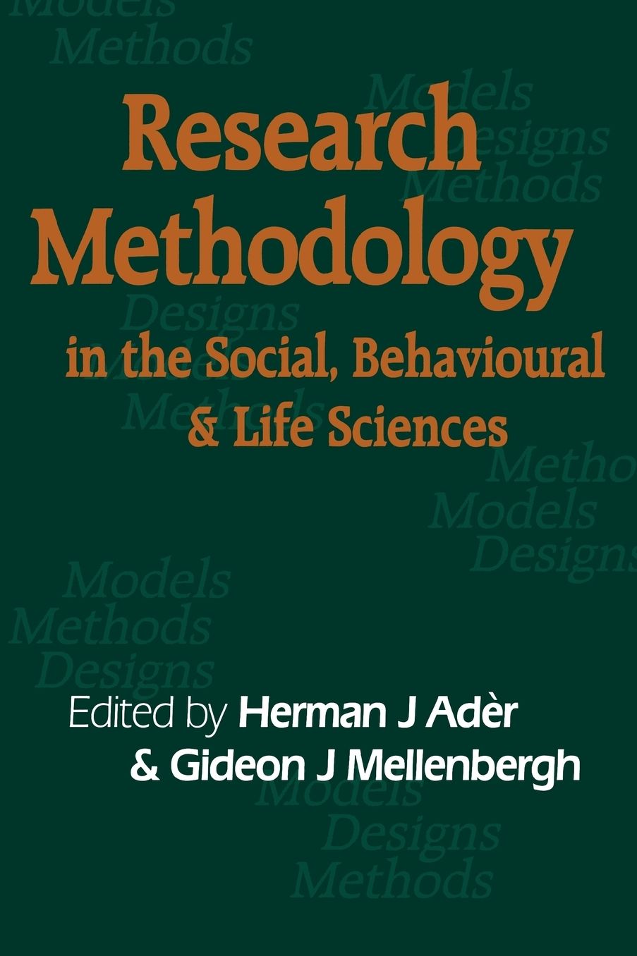 Research Methodology in the Social, Behavioural and Life Sciences: Designs, Models and Methods