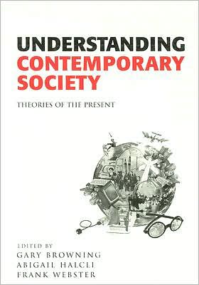 Understanding Contemporary Society: Theories of the Present