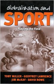 Globalization and Sport: Playing the World