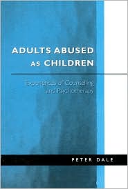 Adults Abused as Children: Experiences of Counselling and Psychotherapy