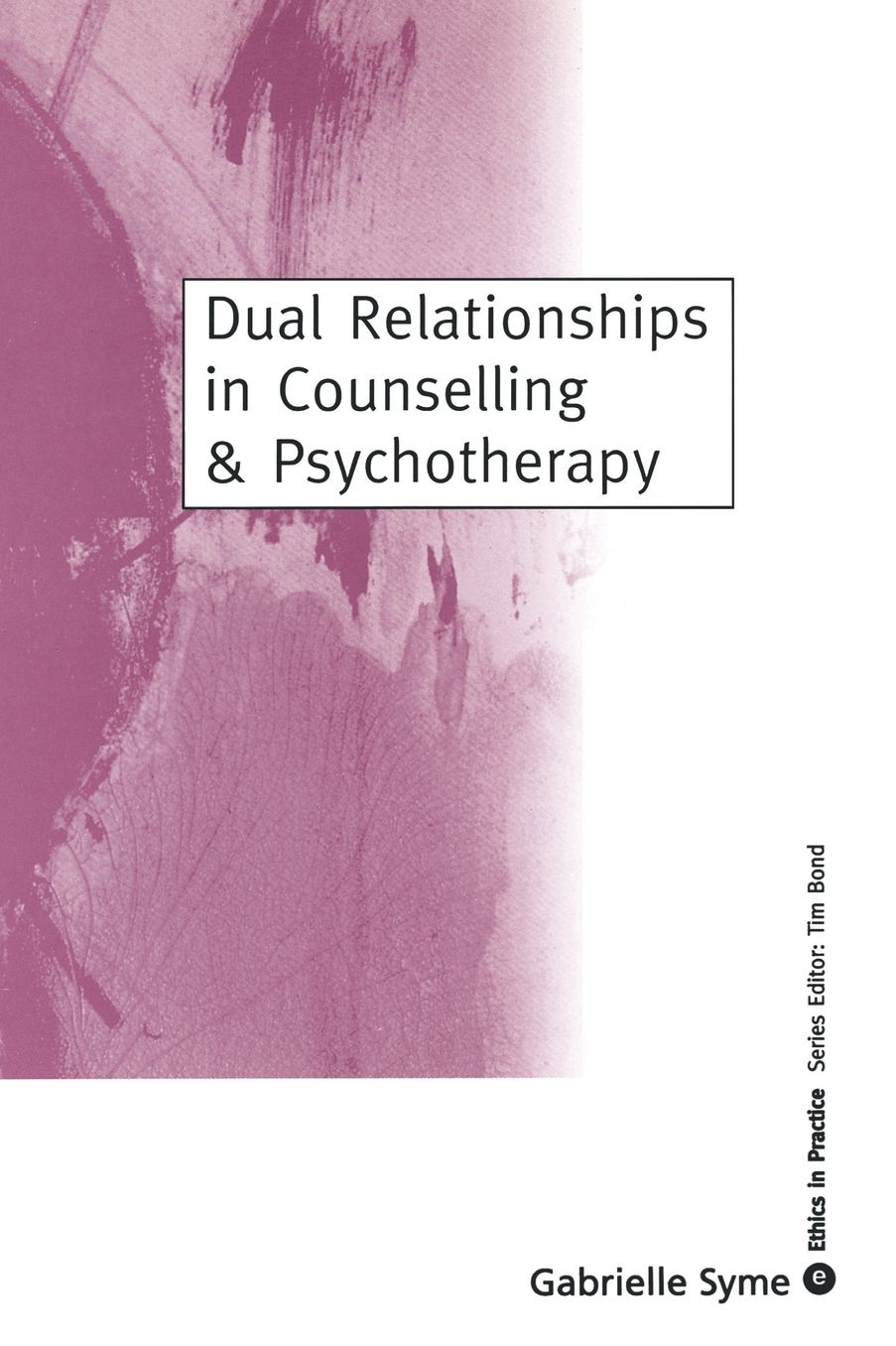 Dual Relationships in Counselling & Psychotherapy: Exploring the Limits