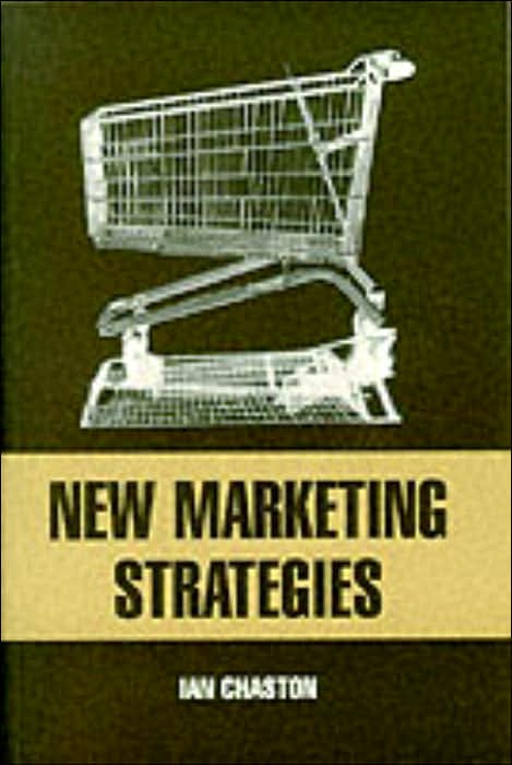 New Marketing Strategies: Evolving Flexible Processes To Fit Market Circumstance