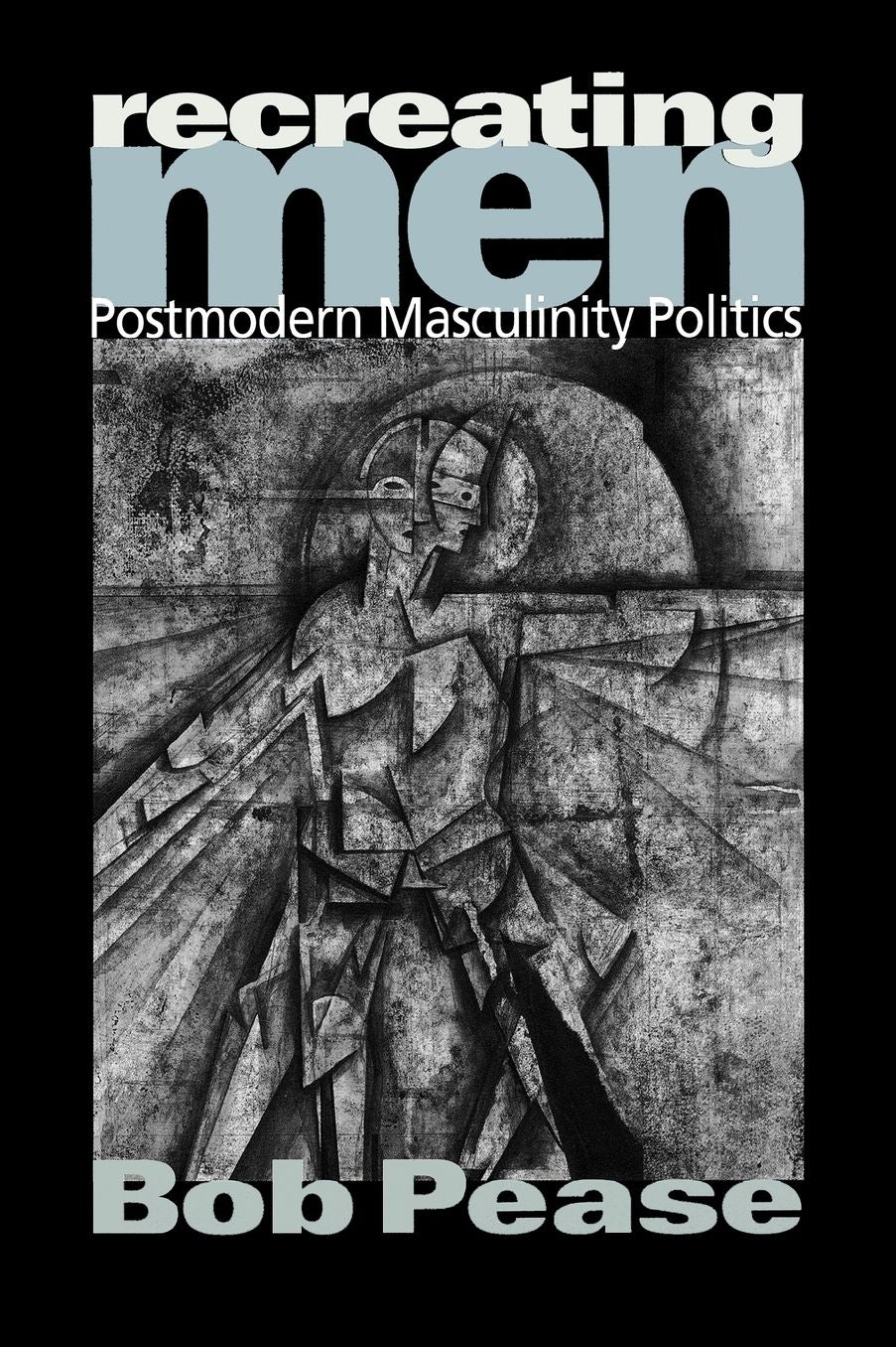Recreating Men: Postmodern Masculinity Politics
