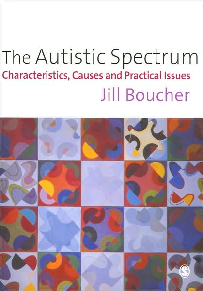 The Autistic Spectrum: Characteristics, Causes and Practical Issues