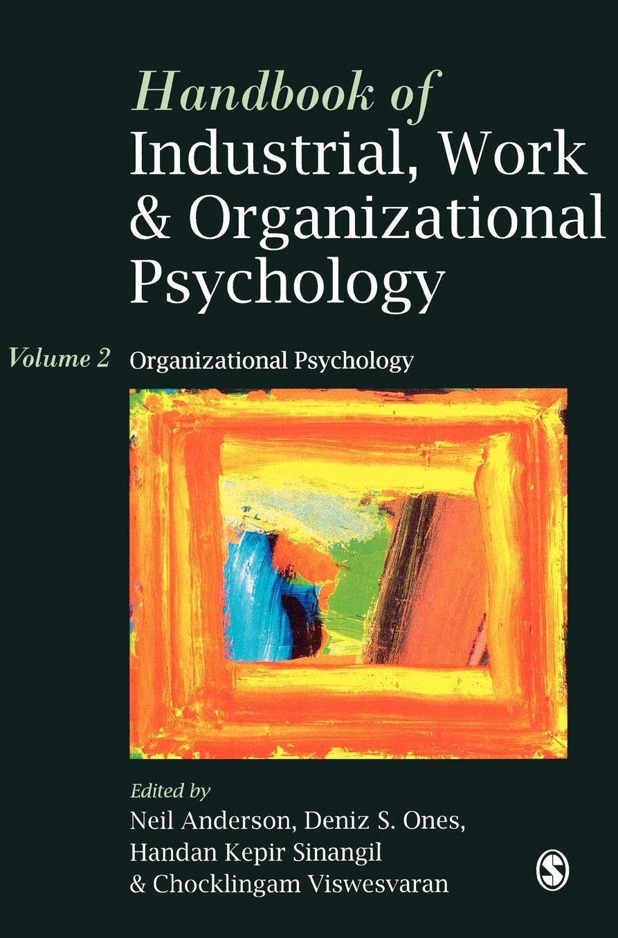 Handbook of Industrial, Work & Organizational Psychology: Volume 2: Organizational Psychology