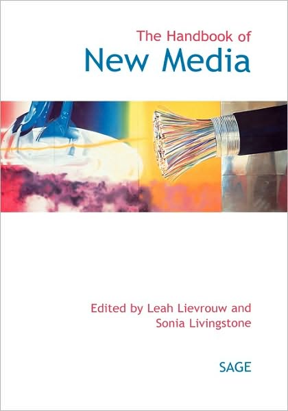 Handbook of New Media: Social Shaping and Consequences of ICTs