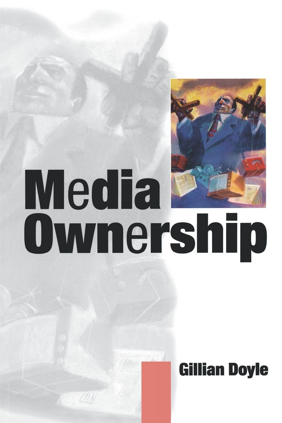 Media Ownership: The Economics and Politics of Convergence and Concentration in the UK and European Media