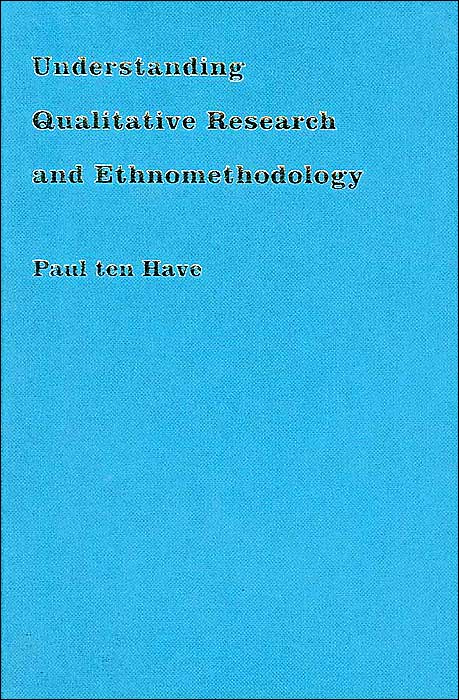Understanding Qualitative Research and Ethnomethodology
