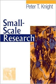 Small-Scale Research: Pragmatic Inquiry in Social Science and the Caring Professions