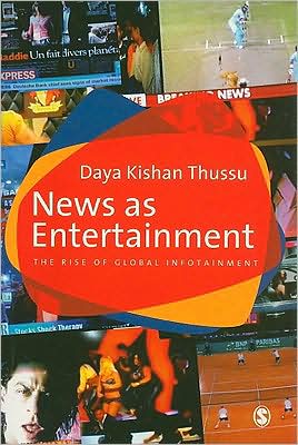 News as Entertainment: The Rise of Global Infotainment