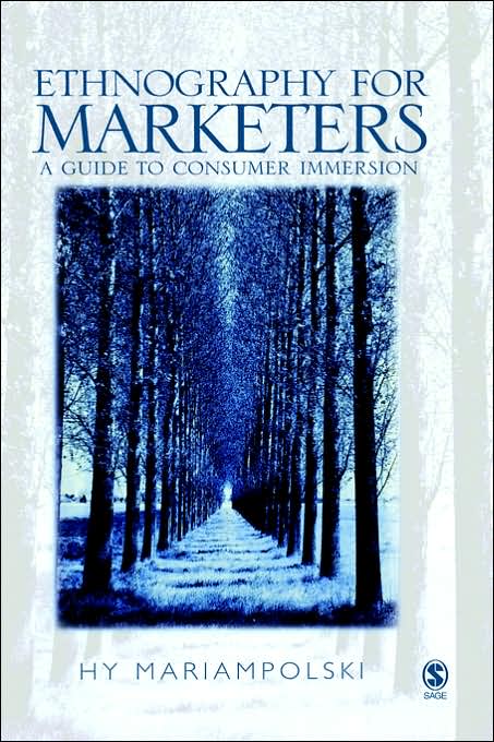 Ethnography for Marketers: A Guide to Consumer Immersion