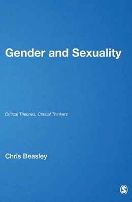 Gender and Sexuality: Critical Theories, Critical Thinkers
