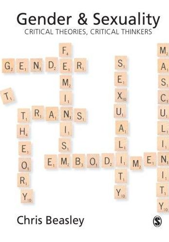 Gender and Sexuality: Critical Theories, Critical Thinkers