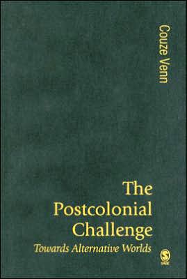 The Postcolonial Challenge: Towards Alternative Worlds