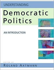 Understanding Democratic Politics: An Introduction
