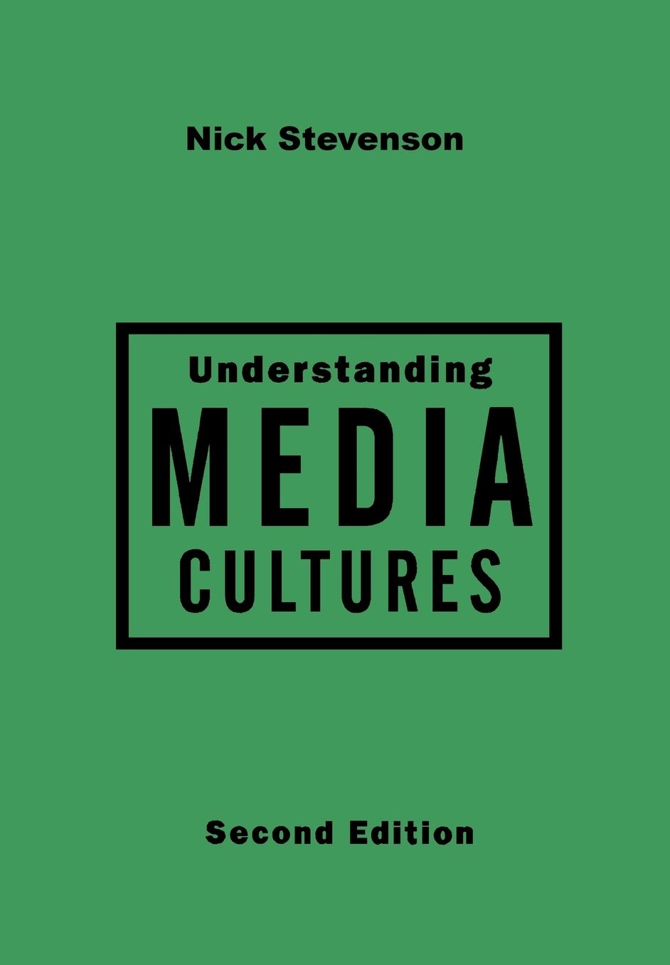 Understanding Media Cultures: Social Theory and Mass Communication