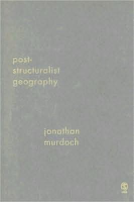 Post-structuralist Geography: A Guide to Relational Space