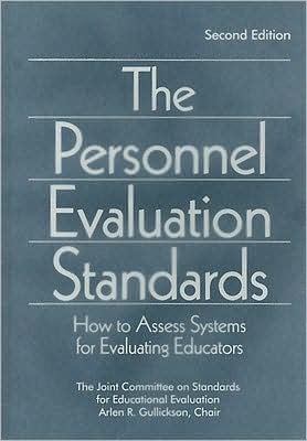 The Personnel Evaluation Standards: How to Assess Systems for Evaluating Educators