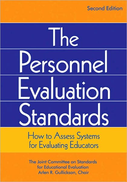 The Personnel Evaluation Standards: How to Assess Systems for Evaluating Educators