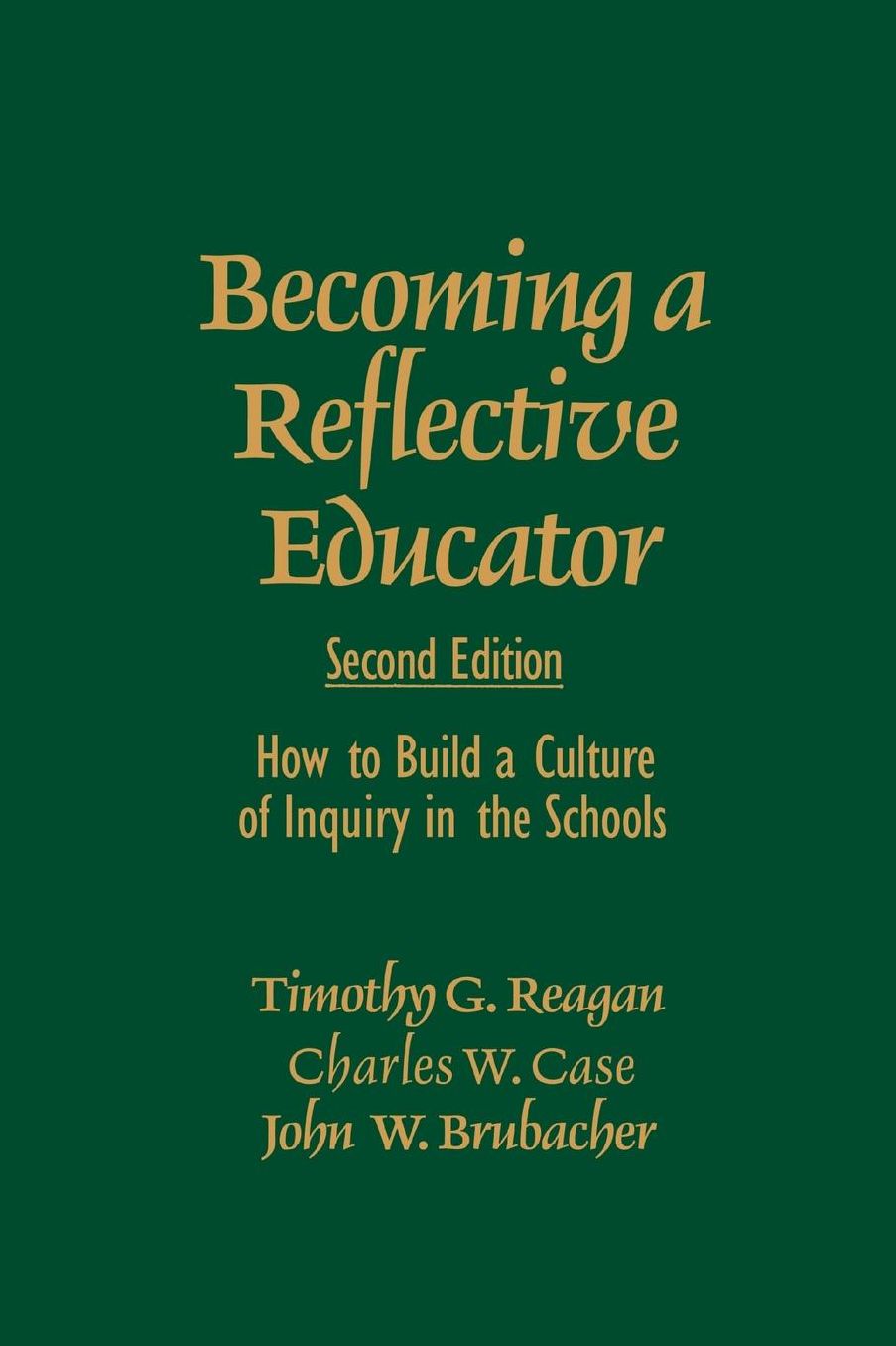 Becoming a Reflective Educator: How to Build a Culture of Inquiry in the Schools