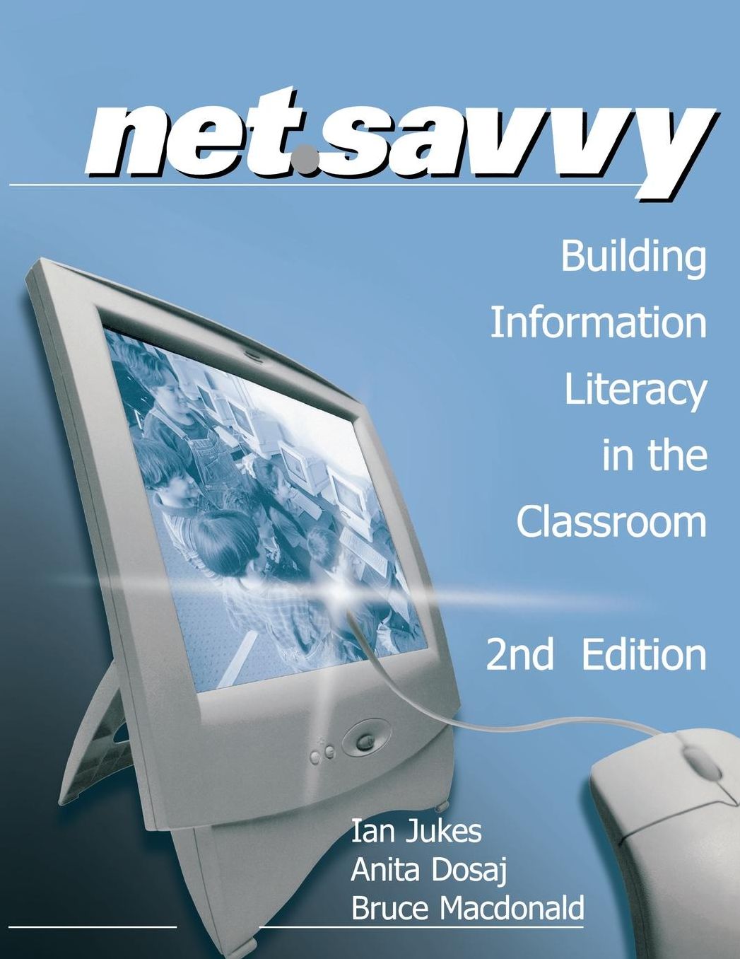 Netsavvy : Building Information Literacy in the Classroom